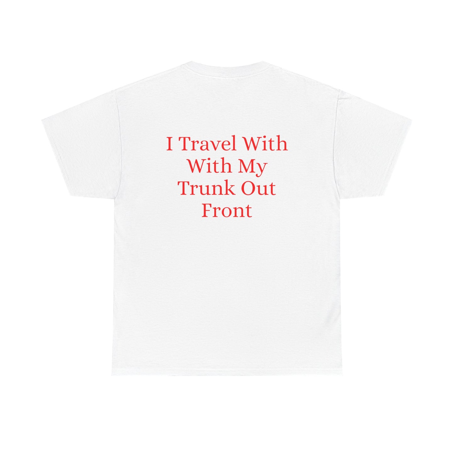 I Travel With My Trunk Out Front - Elephant Watercolor T-shirt, Unique Summery Gift for All Ages - Fun Tee, Unisex Garment-Dyed Shirt
