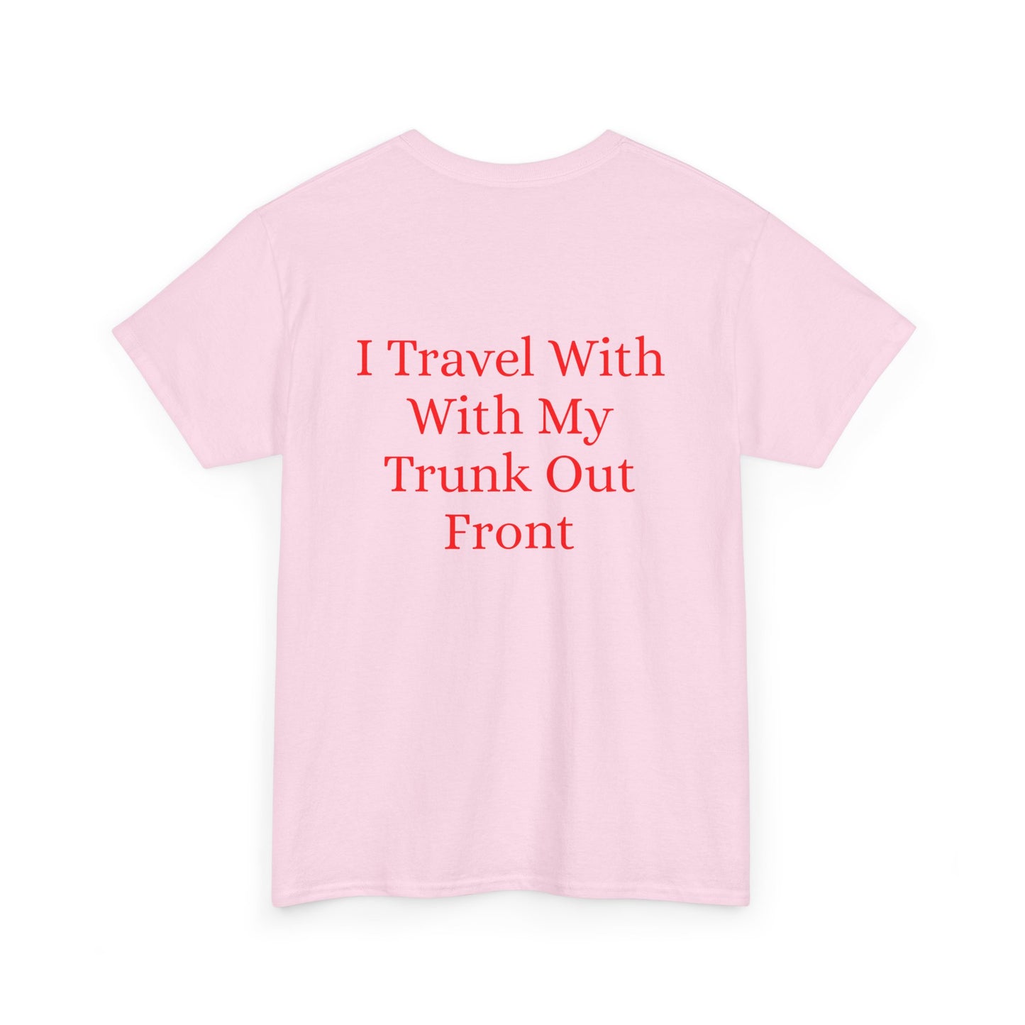 I Travel With My Trunk Out Front - Elephant Watercolor T-shirt, Unique Summery Gift for All Ages - Fun Tee, Unisex Garment-Dyed Shirt