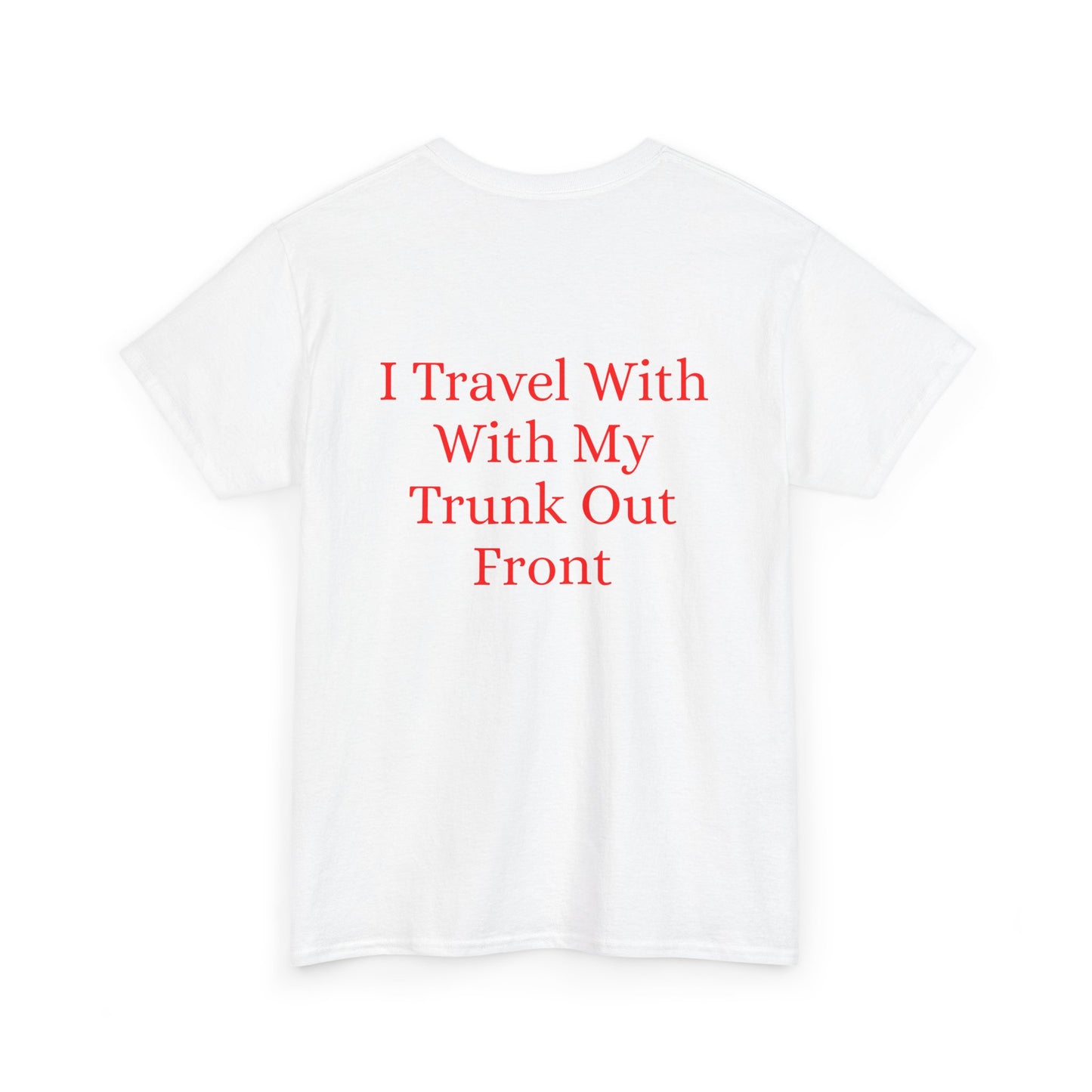 I Travel With My Trunk Out Front - Elephant Watercolor T-shirt, Unique Summery Gift for All Ages - Fun Tee, Unisex Garment-Dyed Shirt