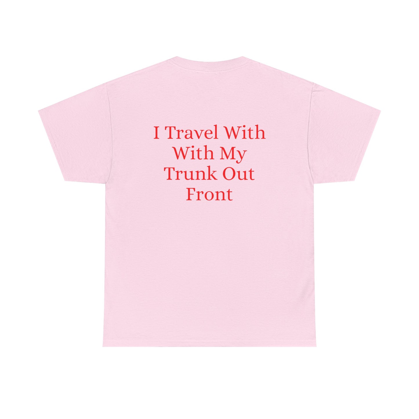 I Travel With My Trunk Out Front - Elephant Watercolor T-shirt, Unique Summery Gift for All Ages - Fun Tee, Unisex Garment-Dyed Shirt