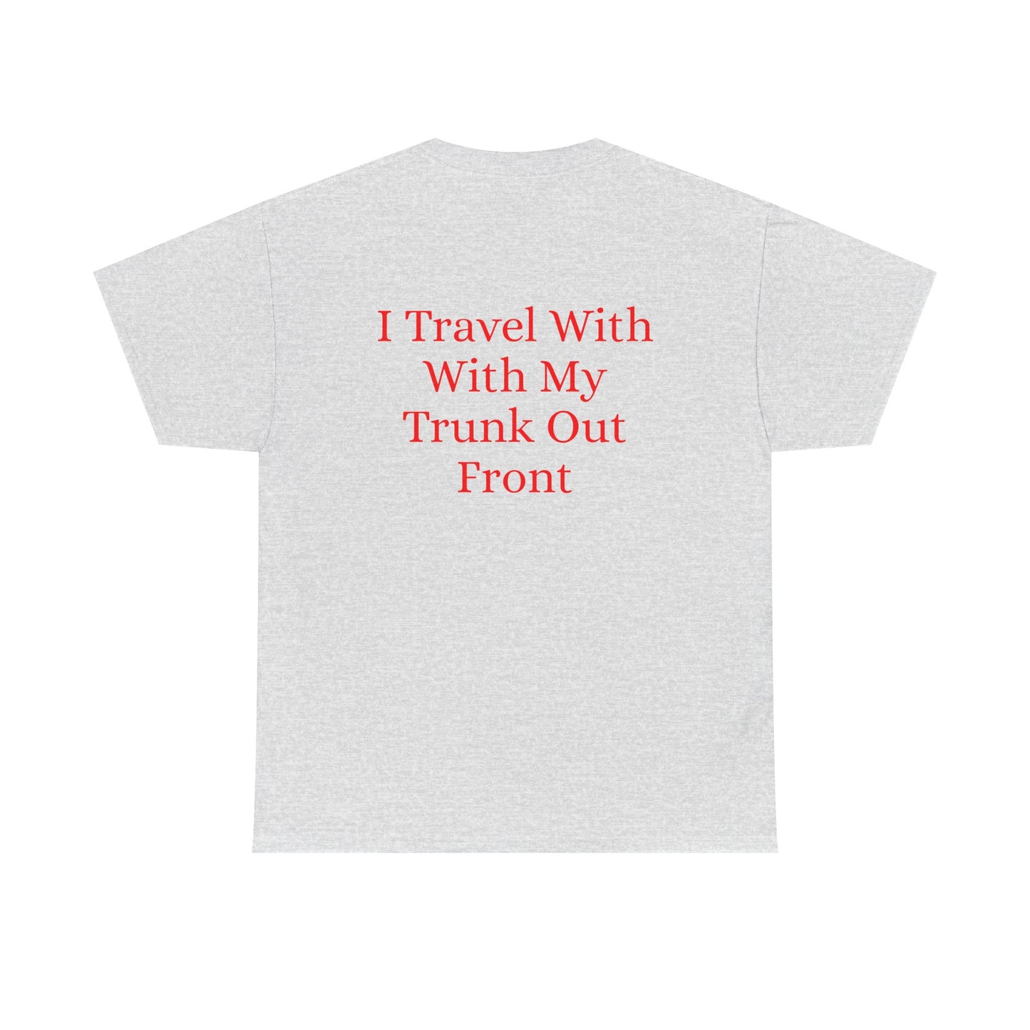 I Travel With My Trunk Out Front - Elephant Watercolor T-shirt, Unique Summery Gift for All Ages - Fun Tee, Unisex Garment-Dyed Shirt