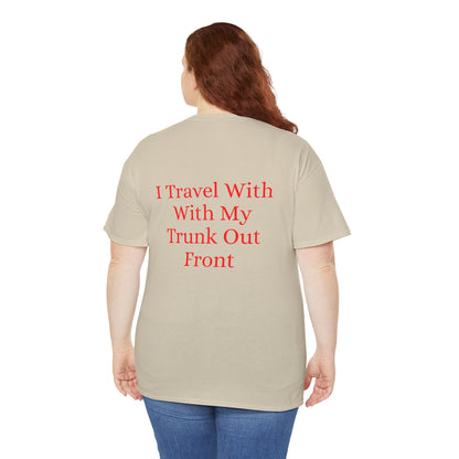 I Travel With My Trunk Out Front - Elephant Watercolor T-shirt, Unique Summery Gift for All Ages - Fun Tee, Unisex Garment-Dyed Shirt