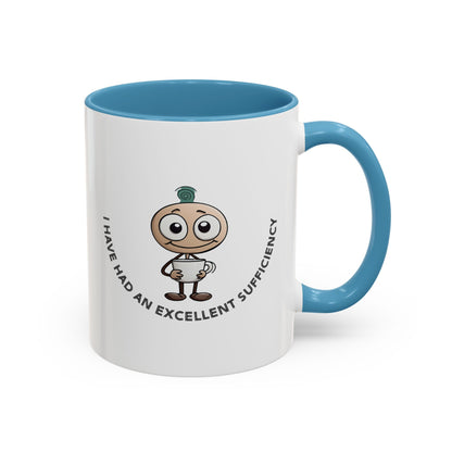 Coffee Mug "I have had an excellent sufficiency" with Fun Character, Perfect for Coffee Lovers, Gift Friends, Birthdays, Office, Home Use,