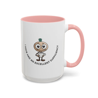 Coffee Mug "I have had an excellent sufficiency" with Fun Character, Perfect for Coffee Lovers, Gift Friends, Birthdays, Office, Home Use,