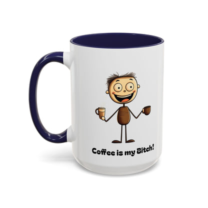 Funny Coffee Mug "Coffee is my Bitch", Perfect Gift for Coffee Lovers, Humor For Friends, Office Desk Decor, Unique Birthday Present,