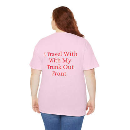 I Travel With My Trunk Out Front - Elephant Watercolor T-shirt, Unique Summery Gift for All Ages - Fun Tee, Unisex Garment-Dyed Shirt