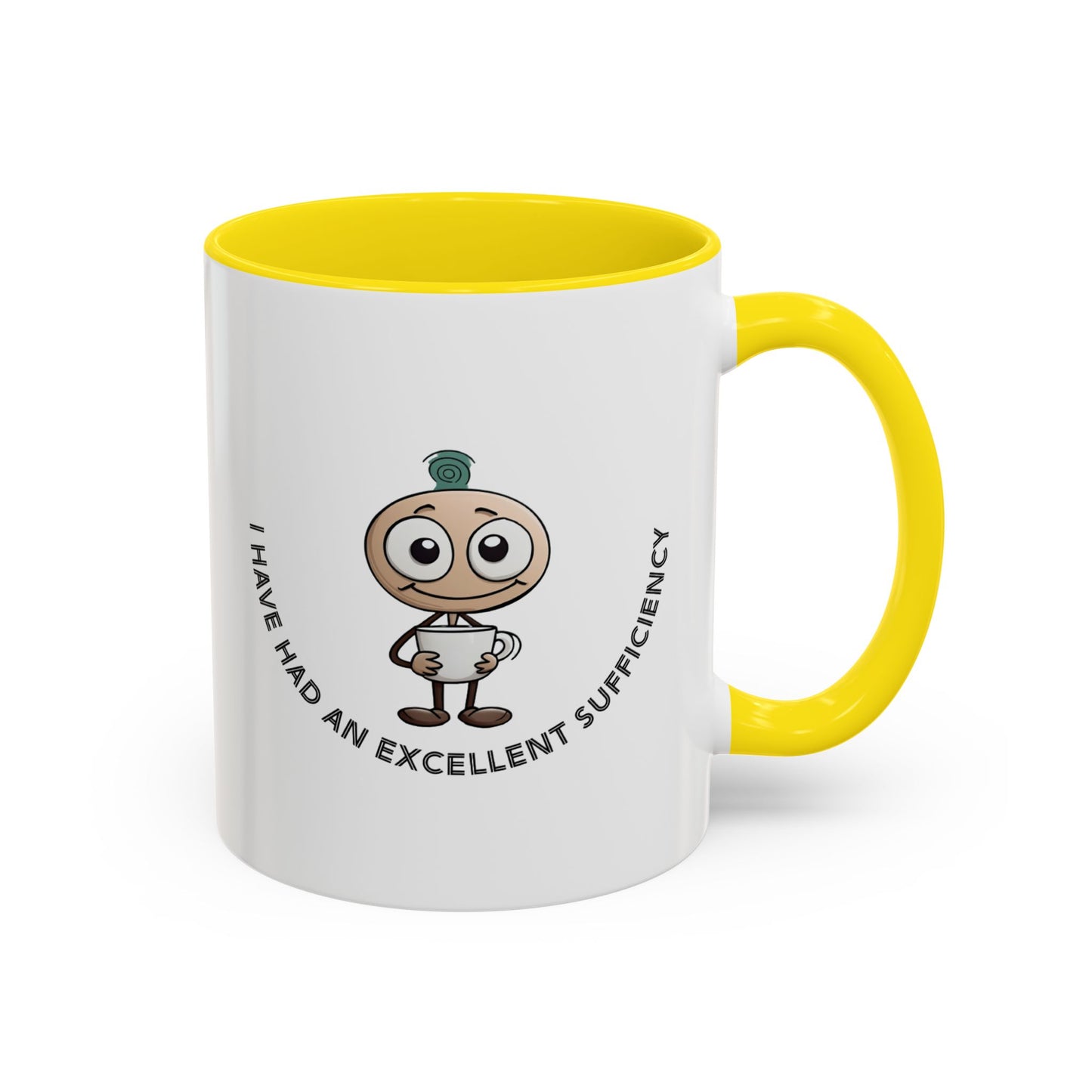 Coffee Mug "I have had an excellent sufficiency" with Fun Character, Perfect for Coffee Lovers, Gift Friends, Birthdays, Office, Home Use,