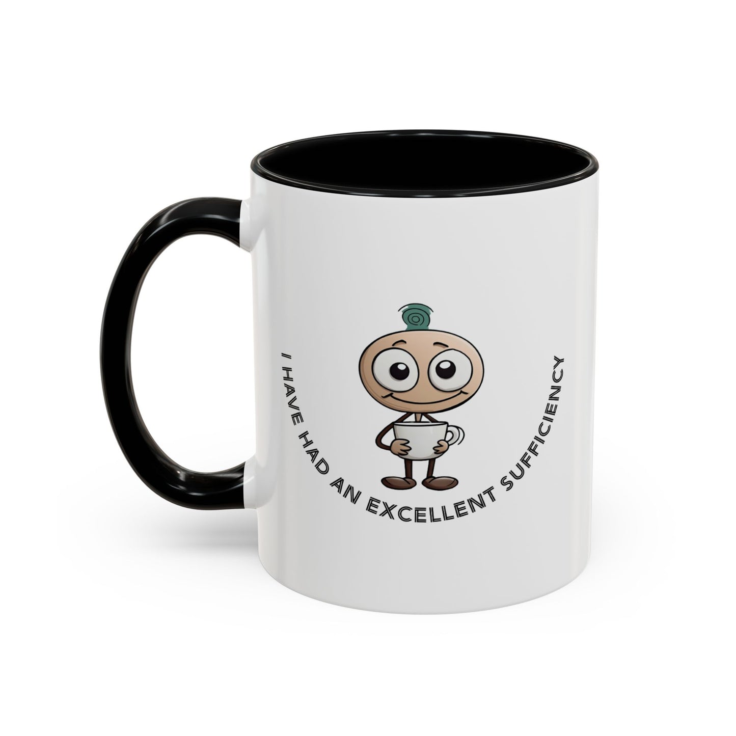 Coffee Mug "I have had an excellent sufficiency" with Fun Character, Perfect for Coffee Lovers, Gift Friends, Birthdays, Office, Home Use,