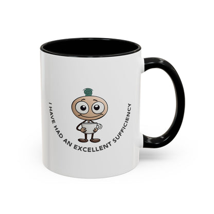 Coffee Mug "I have had an excellent sufficiency" with Fun Character, Perfect for Coffee Lovers, Gift Friends, Birthdays, Office, Home Use,