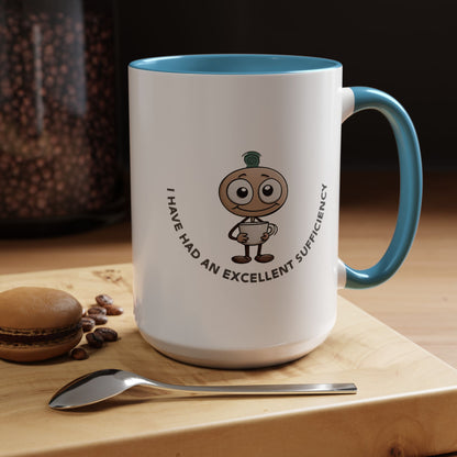 Coffee Mug "I have had an excellent sufficiency" with Fun Character, Perfect for Coffee Lovers, Gift Friends, Birthdays, Office, Home Use,