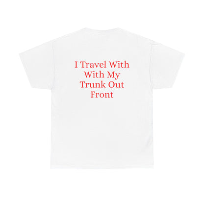 I Travel With My Trunk Out Front - Elephant Watercolor T-shirt, Unique Summery Gift for All Ages - Fun Tee, Unisex Garment-Dyed Shirt