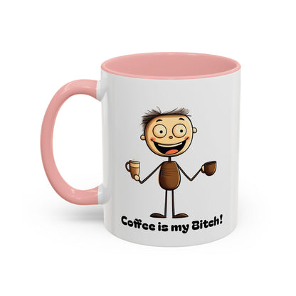 Funny Coffee Mug "Coffee is my Bitch", Perfect Gift for Coffee Lovers, Humor For Friends, Office Desk Decor, Unique Birthday Present,