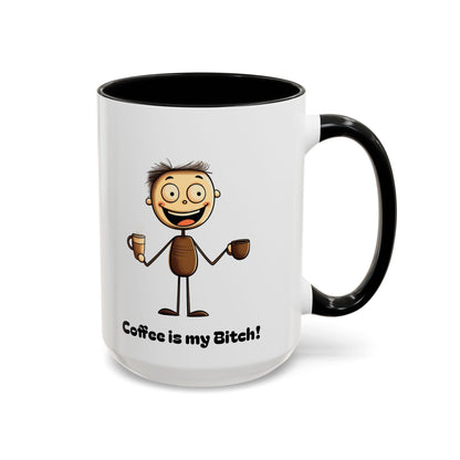 Funny Coffee Mug "Coffee is my Bitch", Perfect Gift for Coffee Lovers, Humor For Friends, Office Desk Decor, Unique Birthday Present,