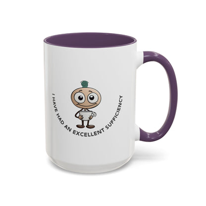 Coffee Mug "I have had an excellent sufficiency" with Fun Character, Perfect for Coffee Lovers, Gift Friends, Birthdays, Office, Home Use,