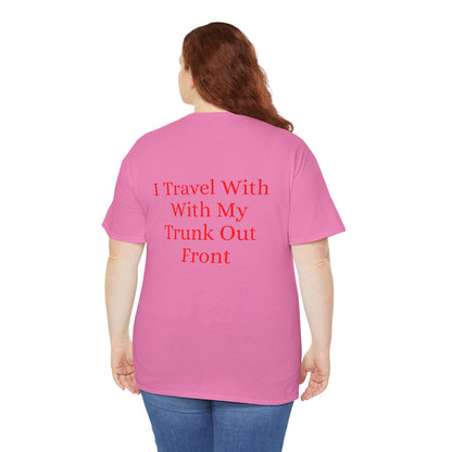 I Travel With My Trunk Out Front - Elephant Watercolor T-shirt, Unique Summery Gift for All Ages - Fun Tee, Unisex Garment-Dyed Shirt