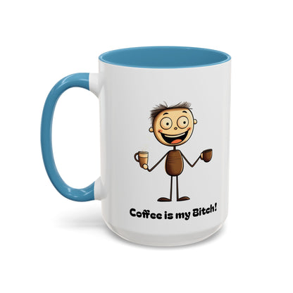 Funny Coffee Mug "Coffee is my Bitch", Perfect Gift for Coffee Lovers, Humor For Friends, Office Desk Decor, Unique Birthday Present,