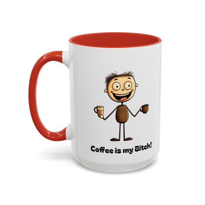 Funny Coffee Mug "Coffee is my Bitch", Perfect Gift for Coffee Lovers, Humor For Friends, Office Desk Decor, Unique Birthday Present,