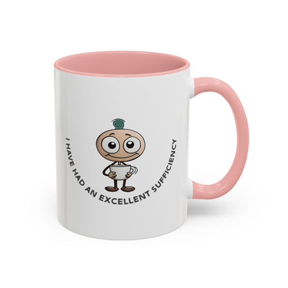 Coffee Mug "I have had an excellent sufficiency" with Fun Character, Perfect for Coffee Lovers, Gift Friends, Birthdays, Office, Home Use,