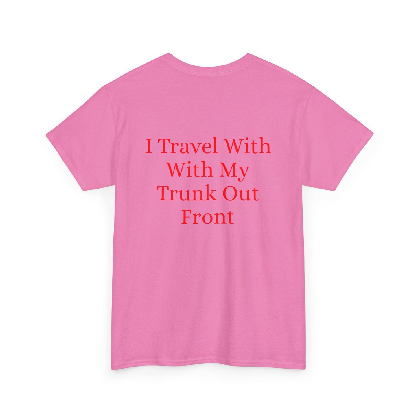 I Travel With My Trunk Out Front - Elephant Watercolor T-shirt, Unique Summery Gift for All Ages - Fun Tee, Unisex Garment-Dyed Shirt