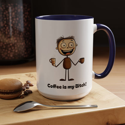 Funny Coffee Mug "Coffee is my Bitch", Perfect Gift for Coffee Lovers, Humor For Friends, Office Desk Decor, Unique Birthday Present,