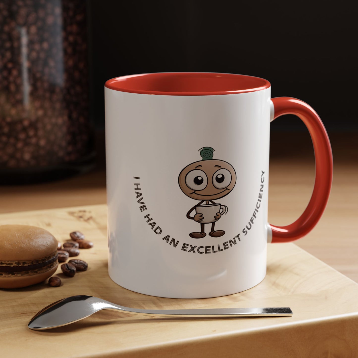 Coffee Mug "I have had an excellent sufficiency" with Fun Character, Perfect for Coffee Lovers, Gift Friends, Birthdays, Office, Home Use,