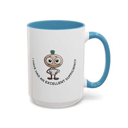 Coffee Mug "I have had an excellent sufficiency" with Fun Character, Perfect for Coffee Lovers, Gift Friends, Birthdays, Office, Home Use,