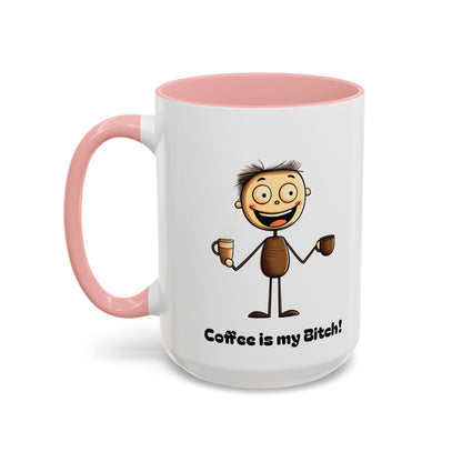 Funny Coffee Mug "Coffee is my Bitch", Perfect Gift for Coffee Lovers, Humor For Friends, Office Desk Decor, Unique Birthday Present,