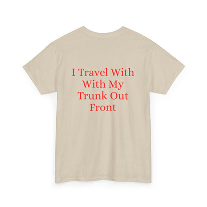 I Travel With My Trunk Out Front - Elephant Watercolor T-shirt, Unique Summery Gift for All Ages - Fun Tee, Unisex Garment-Dyed Shirt