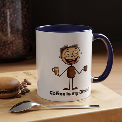 Funny Coffee Mug "Coffee is my Bitch", Perfect Gift for Coffee Lovers, Humor For Friends, Office Desk Decor, Unique Birthday Present,