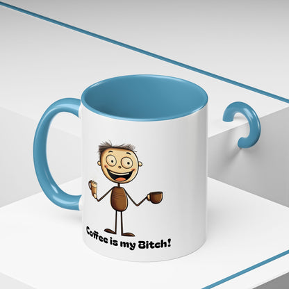 Funny Coffee Mug "Coffee is my Bitch", Perfect Gift for Coffee Lovers, Humor For Friends, Office Desk Decor, Unique Birthday Present,