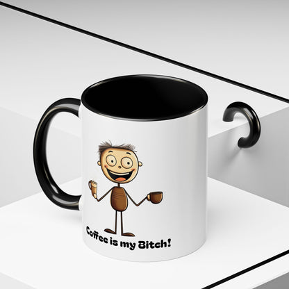 Funny Coffee Mug "Coffee is my Bitch", Perfect Gift for Coffee Lovers, Humor For Friends, Office Desk Decor, Unique Birthday Present,