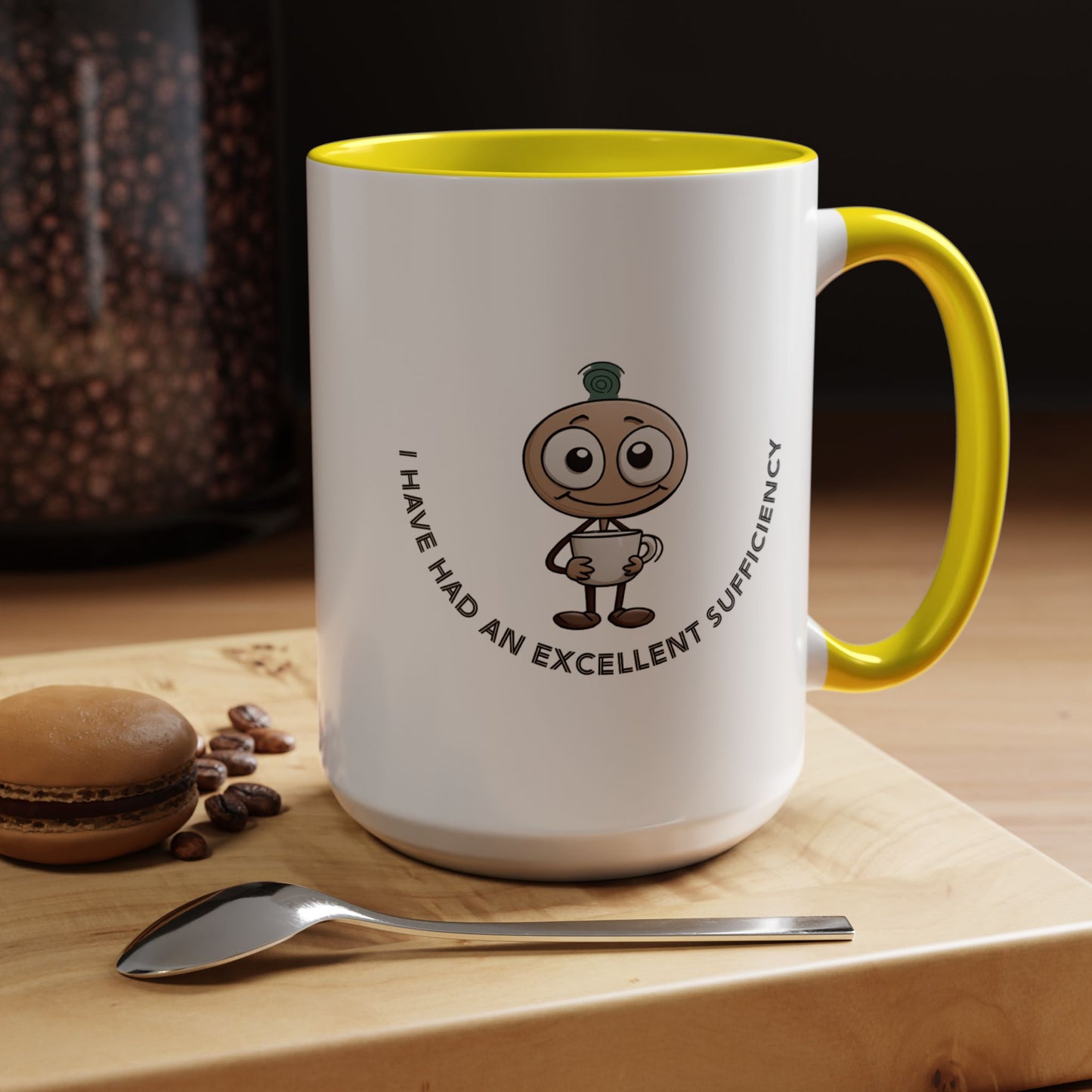 Coffee Mug "I have had an excellent sufficiency" with Fun Character, Perfect for Coffee Lovers, Gift Friends, Birthdays, Office, Home Use,