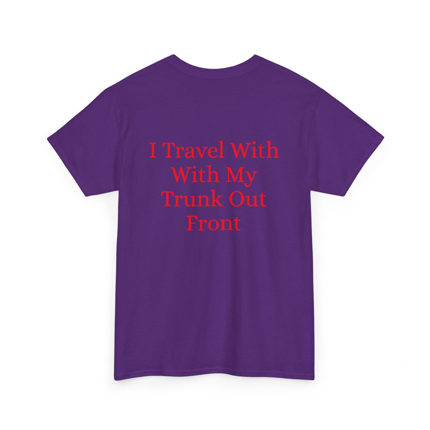 I Travel With My Trunk Out Front - Elephant Watercolor T-shirt, Unique Summery Gift for All Ages - Fun Tee, Unisex Garment-Dyed Shirt