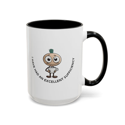 Coffee Mug "I have had an excellent sufficiency" with Fun Character, Perfect for Coffee Lovers, Gift Friends, Birthdays, Office, Home Use,