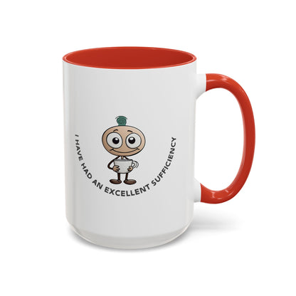 Coffee Mug "I have had an excellent sufficiency" with Fun Character, Perfect for Coffee Lovers, Gift Friends, Birthdays, Office, Home Use,