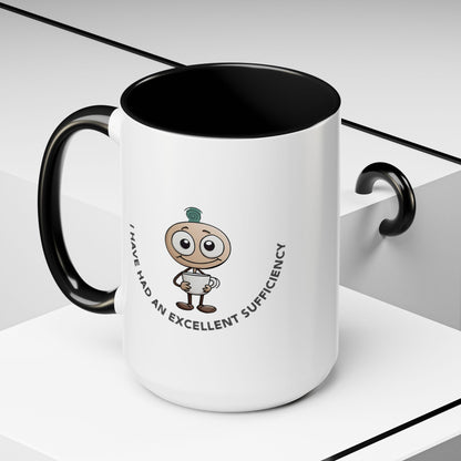 Coffee Mug "I have had an excellent sufficiency" with Fun Character, Perfect for Coffee Lovers, Gift Friends, Birthdays, Office, Home Use,