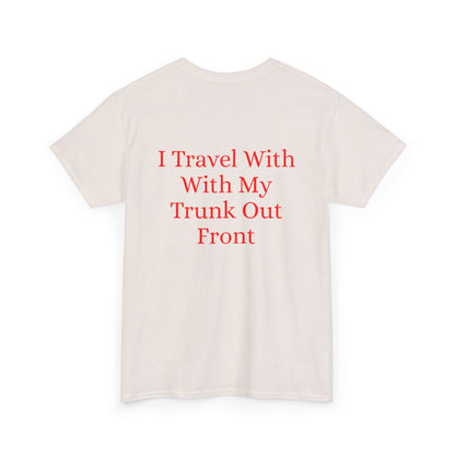 I Travel With My Trunk Out Front - Elephant Watercolor T-shirt, Unique Summery Gift for All Ages - Fun Tee, Unisex Garment-Dyed Shirt